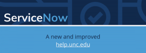 ServiceNow, A new and improved help.unc.edu