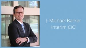 J. Michael Barker, Interim CIO