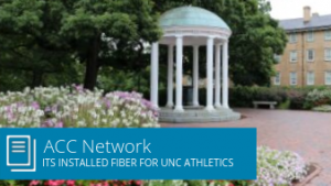 ACC Network: ITS installed fiber for UNC Athletics