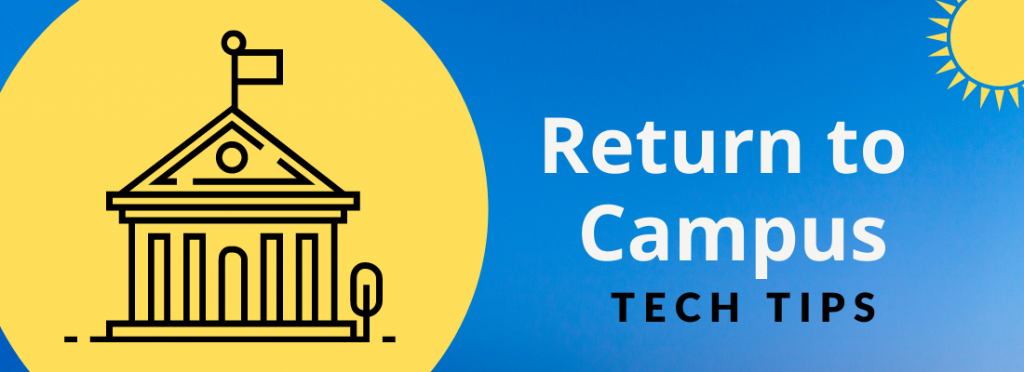 Return to Campus Tech Tips