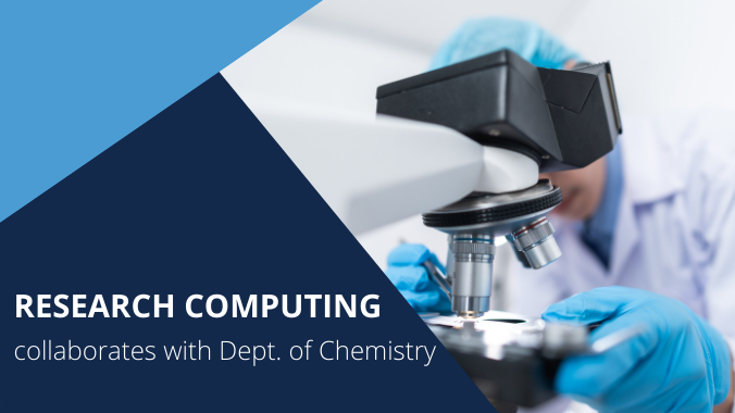 Research Computing collaborates with Department of Chemistry